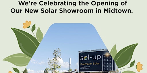 Primaire afbeelding van Sol-Up Showroom Grand Opening - Earth Day Event