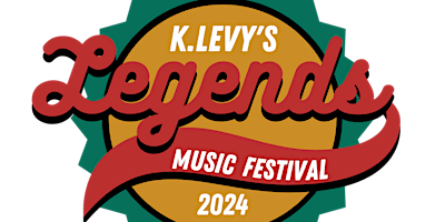 K.Levy's Legends Music Festival 2024 primary image