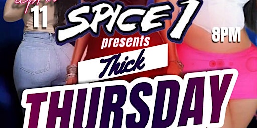 Primaire afbeelding van Spice 1 Presents Thick Thursdays Hosted by SV33