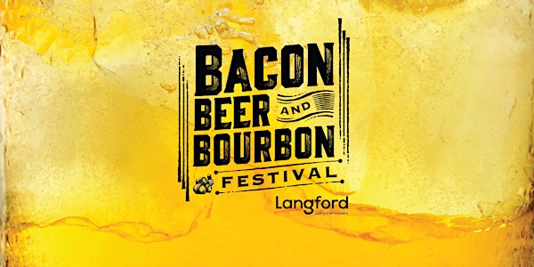 2024 Bacon Beer and Bourbon Festival - Langford