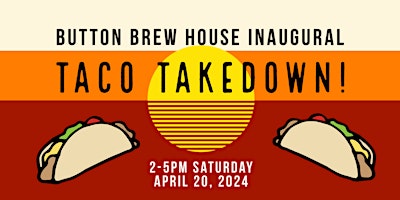 Primaire afbeelding van Button Brew House Inaugural Taco Takedown!