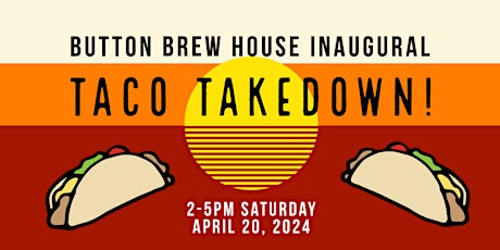 Button Brew House Inaugural Taco Takedown!