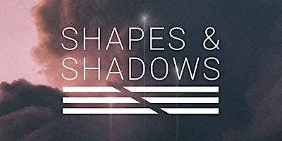 Primaire afbeelding van Shapes & Shadows @ The Broken Hearts Club