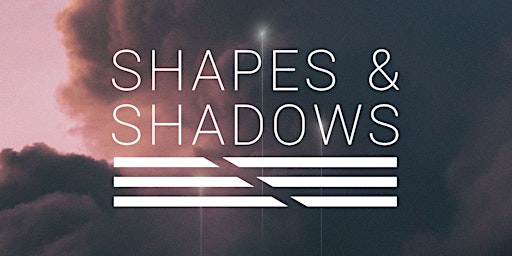 Imagem principal de Shapes & Shadows @ The Broken Hearts Club