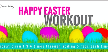 EASTER WEEKEND WORKOUT!!