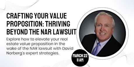 Crafting Your Value Proposition: Thriving Beyond the NAR Lawsuit primary image