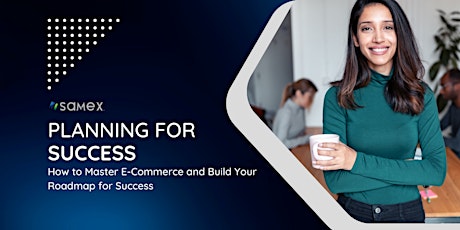 How to Master E-Commerce and Build Your Roadmap to Success primary image