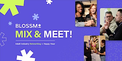 Imagen principal de Mix & Meet with Blossm: Adult Industry Happy Hour