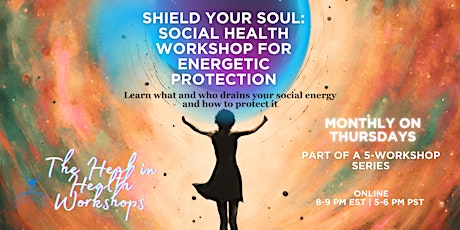 Shield Your Soul: Online Social Health Workshop for Energetic Protection