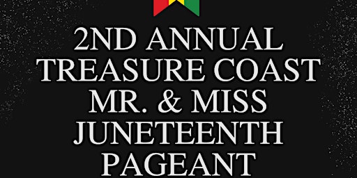 Imagen principal de 2nd Annual Treasure Coast Mr. & Miss Juneteenth Pageant