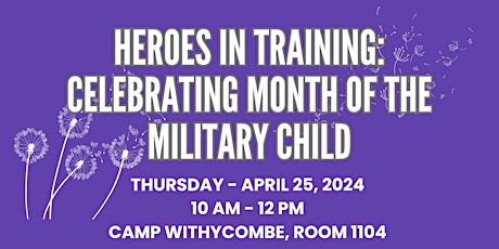 Heroes In Training: Celebrating Month of the Military Child