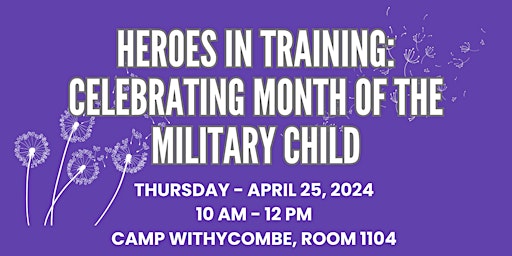 Imagem principal de Heroes In Training: Celebrating Month of the Military Child