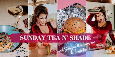 Sunday Tea N' Shade with Sabryna Williams and the Lunchettes