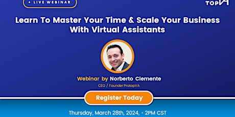 Scale Your Business With Virtual Assistants and Learn To Master Your Time