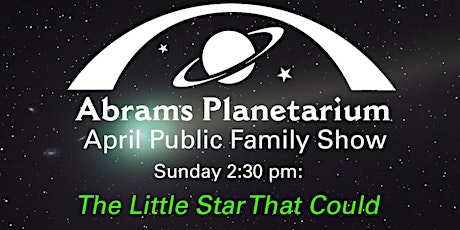 Abrams Planetarium April 2024 Public Family Show