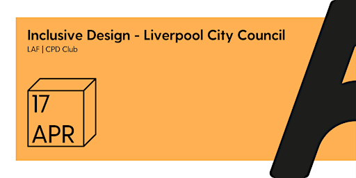 Imagem principal do evento LAF CPD Club - Inclusive Design, with Liverpool City Council