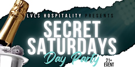 Secret Saturdays DAY PARTY