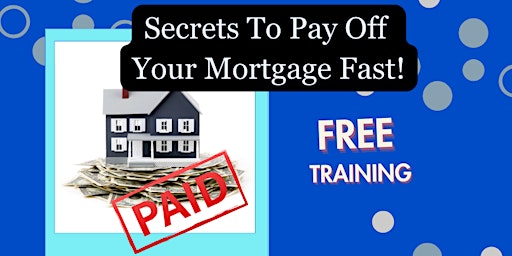 Imagem principal de Secrets To Pay Off Your Mortgage Fast! ONLINE WEBINAR