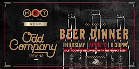 Odd Company Brewing Beer Dinner At MKT Thursday April 11th, 2024