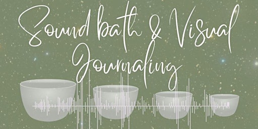 Immagine principale di Sound Bath & Visual Journaling 