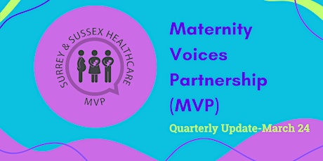 Maternity Voices Partnership - Quarterly Update Meeting March 2024 (SaSH)