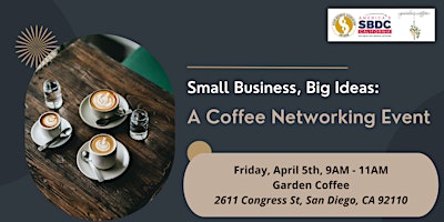 Imagen principal de [April] Small Business, Big Ideas: A Coffee Networking Event