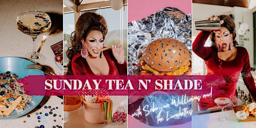 Sunday Tea N' Shade with Sabryna Williams and the Lunchettes primary image