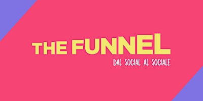 Primaire afbeelding van The Funnel - Un evento itinerante per marketers 30 Maggio a Napoli