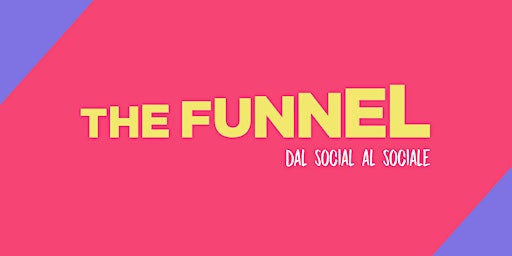 Immagine principale di The Funnel - Un evento itinerante per marketers 2 Maggio a Napoli 