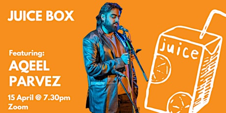 JUICE BOX - Featuring Aqeel Parvez [Poetry Open Mic]