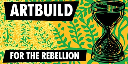 Imagem principal do evento Artbuild for the Climate Justice Rebellion