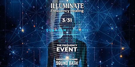 Illuminate ◑ Frequency Healing Session w/ Quantum Harmonix + SOUND BATH