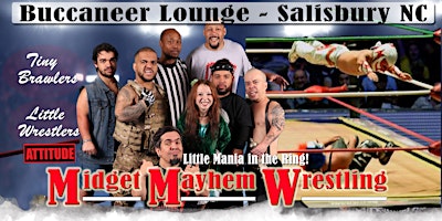 Primaire afbeelding van Midget Mayhem Wrestling with Attitude!  Salisbury, NC 21+