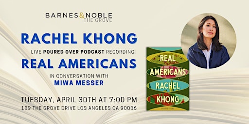 Primaire afbeelding van Rachel Khong discusses REAL AMERICANS for a Poured Over Podcast live taping