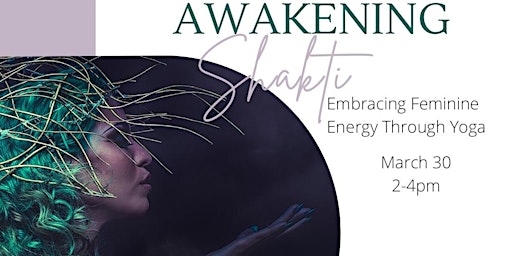 Imagem principal do evento Awakening Shakti: Embracing Feminine Energy Through Yoga