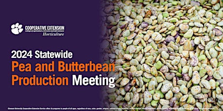 2024 Statewide Pea and Butterbean Production Meeting