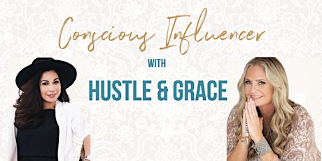 Become a Conscious Influencer with Hustle & Grace