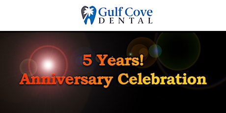 Celebrate Gulf Cove Dental's 5-year anniversary!