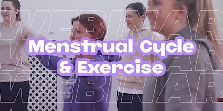 Menstrual Cycle & Exercise Webinar