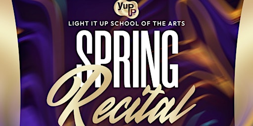 Primaire afbeelding van YUPP Org Presents: Light it Up School of the Arts Spring Recital