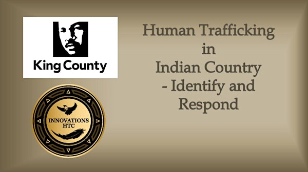 Human Trafficking in Indian Country - Identify and Respond