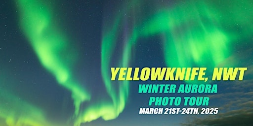 Primaire afbeelding van 2025 Yellowknife Winter Aurora Chasing Photo Tour