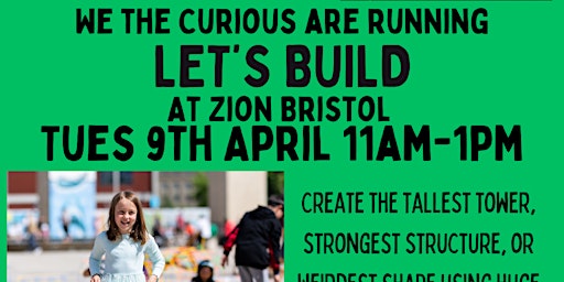 We The Curious - LET'S BUILD - at Zion primary image