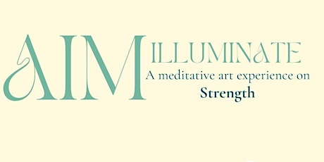 AIM ILLUMINATE: a meditative art experience