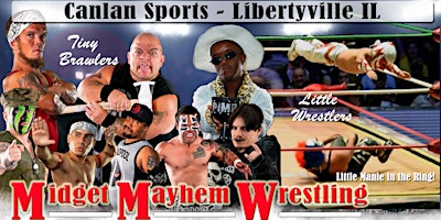 Primaire afbeelding van Midget Mayhem Wrestling Goes Wild!  Libertyville IL (All-Ages)