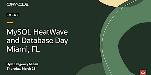 Image principale de Oracle MySQL HeatWave and Database Day Miami, FL