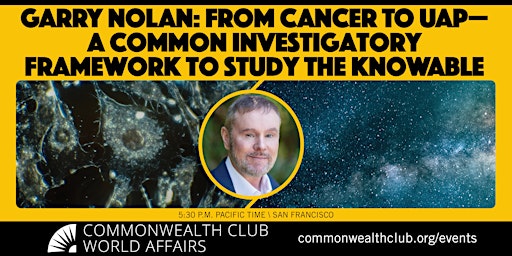 Imagem principal do evento Garry Nolan: From Cancer to UAP—A Common Investigatory Framework to Study t