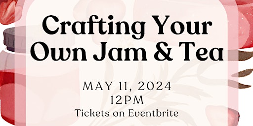 Image principale de Crafting Your Own Jam & Tea