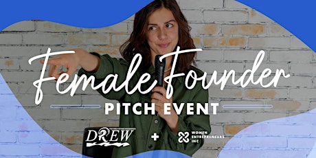 Female Founders Pitch Event Hosted by The Drew Wynne Foundation