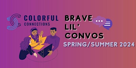 Brave Lil' Convos: Spring Session 2024
